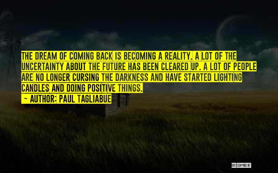 Positive Future Quotes By Paul Tagliabue