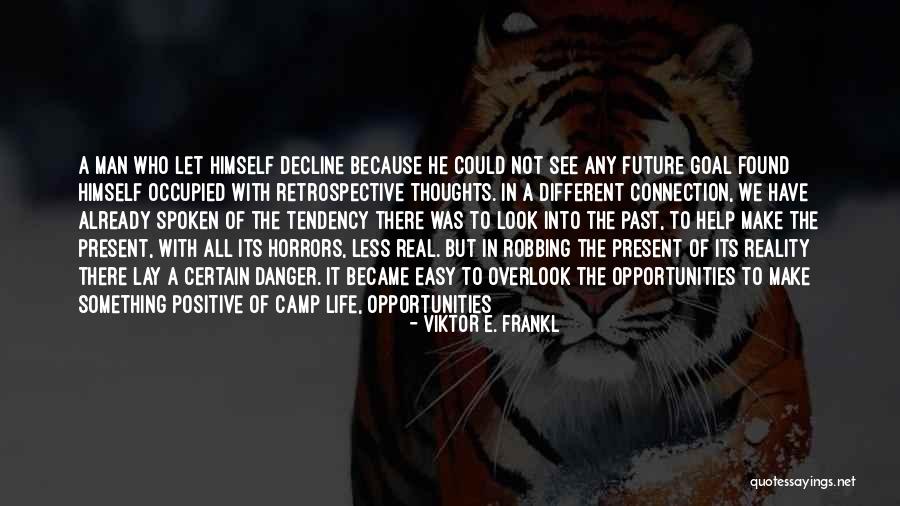 Positive Goal Quotes By Viktor E. Frankl Positive Goal Quotes By Viktor E. Frankl