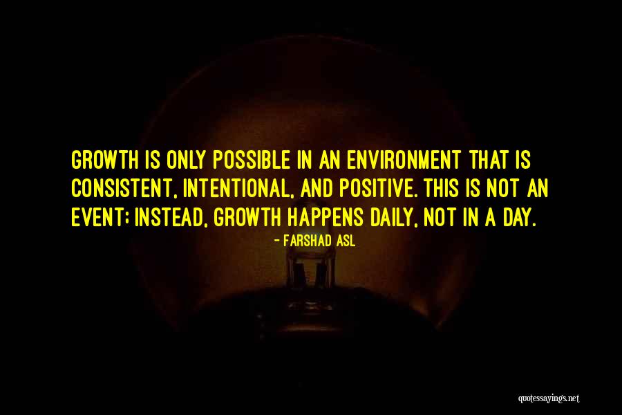 Positive Growth Quotes By Farshad Asl Positive Growth Quotes By Farshad Asl