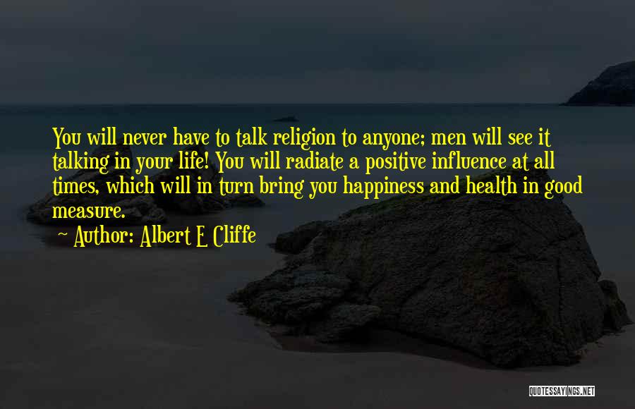 Positive Health Quotes By Albert E Cliffe