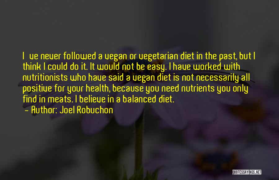 Positive Health Quotes By Joel Robuchon