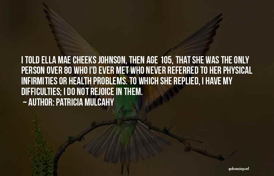Positive Health Quotes By Patricia Mulcahy