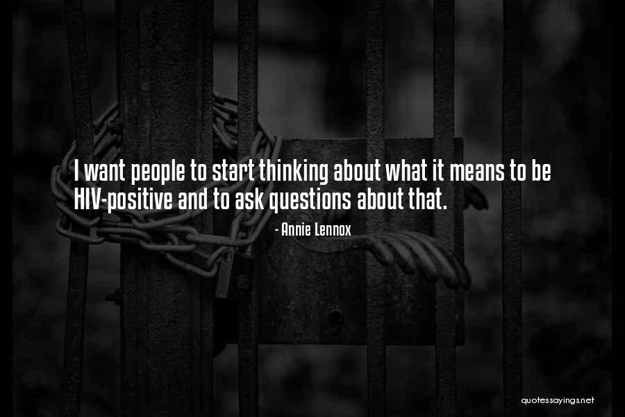Positive Hiv Quotes By Annie Lennox Positive Hiv Quotes By Annie Lennox