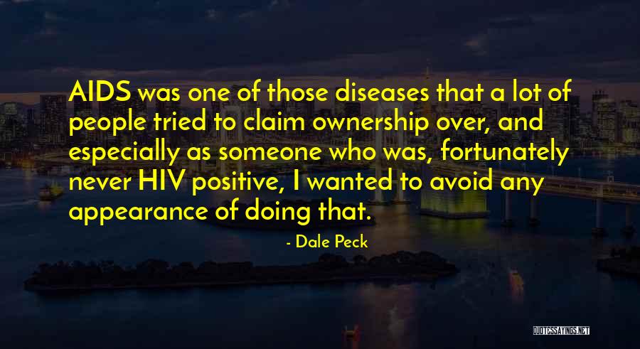 Positive Hiv Quotes By Dale Peck Positive Hiv Quotes By Dale Peck