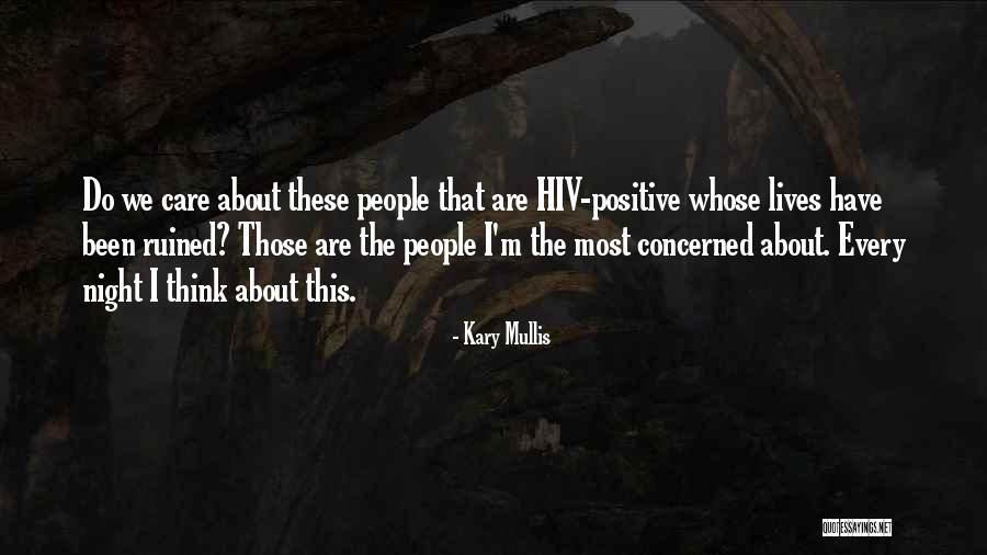Positive Hiv Quotes By Kary Mullis Positive Hiv Quotes By Kary Mullis