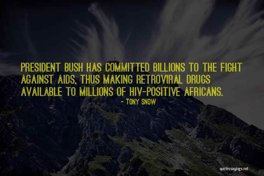 Positive Hiv Quotes By Tony Snow Positive Hiv Quotes By Tony Snow