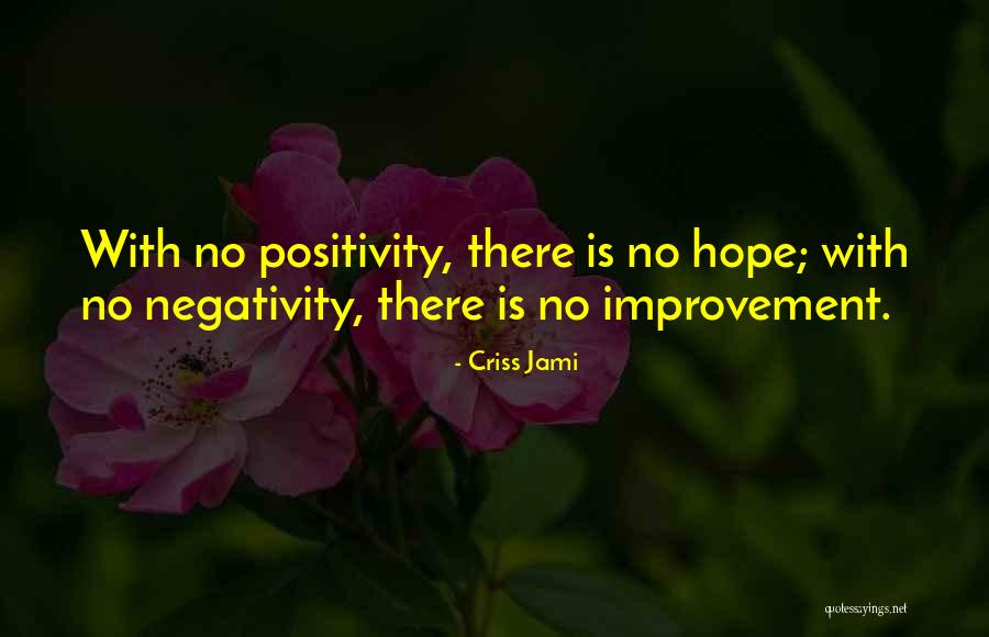 Positive Hope Quotes By Criss Jami Positive Hope Quotes By Criss Jami