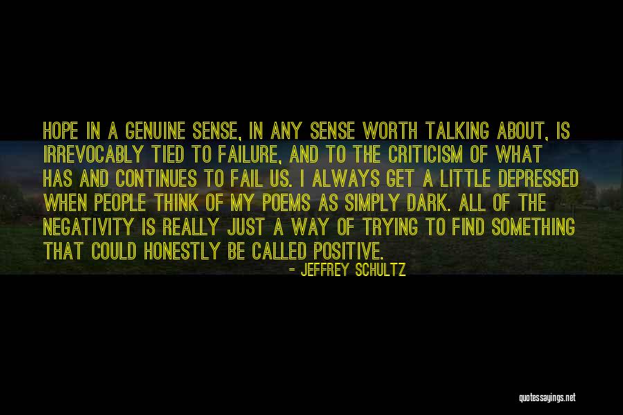 Positive Hope Quotes By Jeffrey Schultz Positive Hope Quotes By Jeffrey Schultz