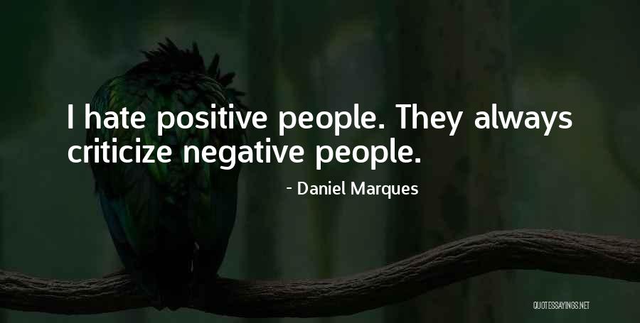 Positive Humor Quotes By Daniel Marques Positive Humor Quotes By Daniel Marques