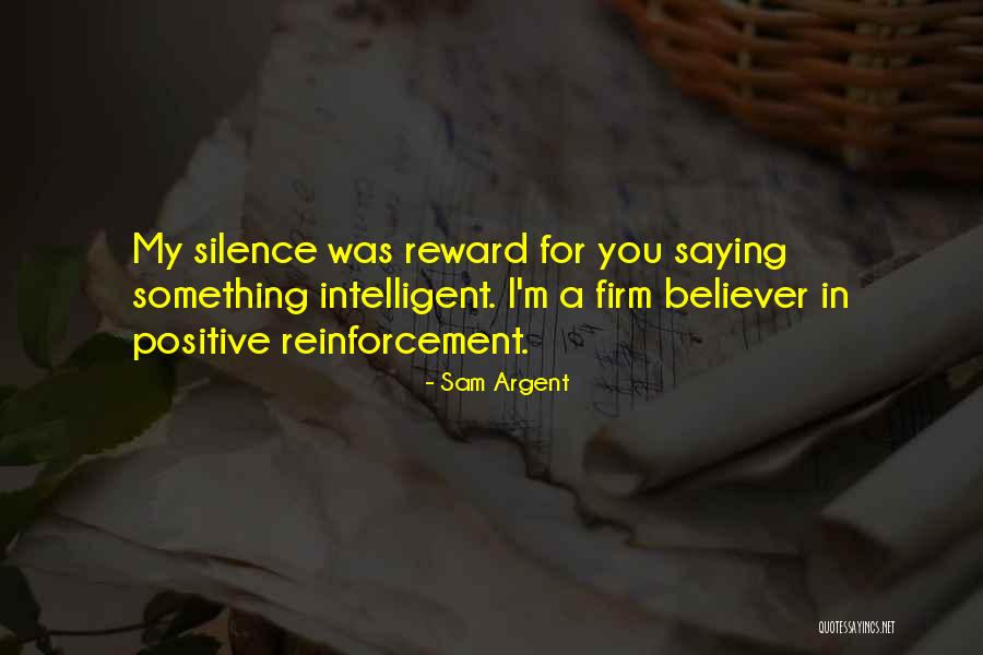 Positive Humor Quotes By Sam Argent Positive Humor Quotes By Sam Argent