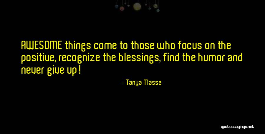 Positive Humor Quotes By Tanya Masse Positive Humor Quotes By Tanya Masse