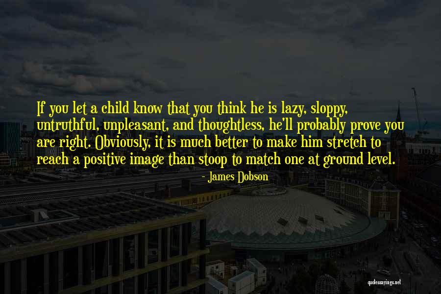 Positive Image Quotes By James Dobson Positive Image Quotes By James Dobson
