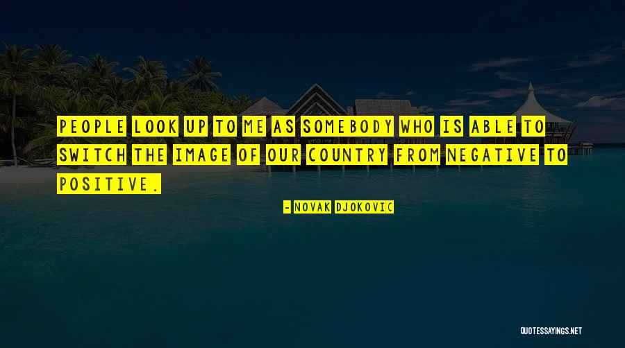 Positive Image Quotes By Novak Djokovic Positive Image Quotes By Novak Djokovic
