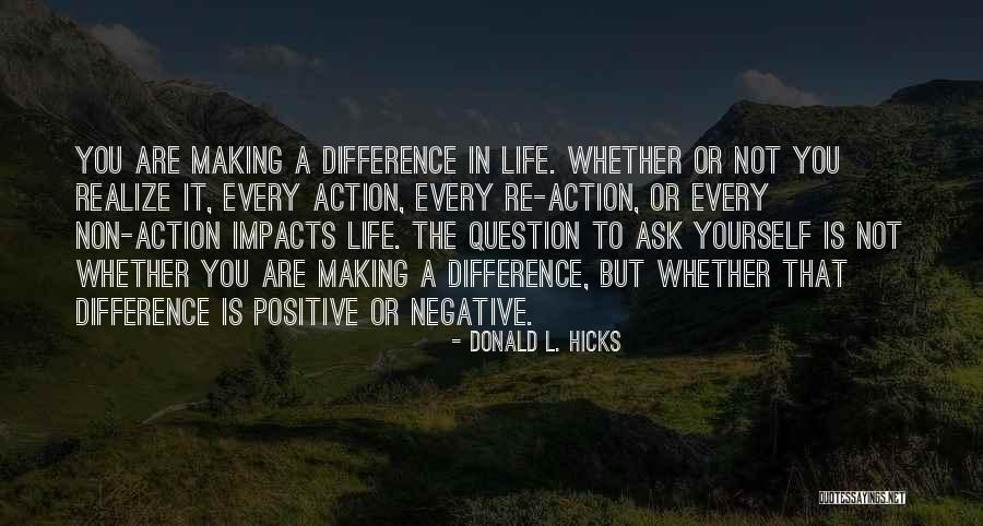 Positive Impacts Quotes By Donald L. Hicks