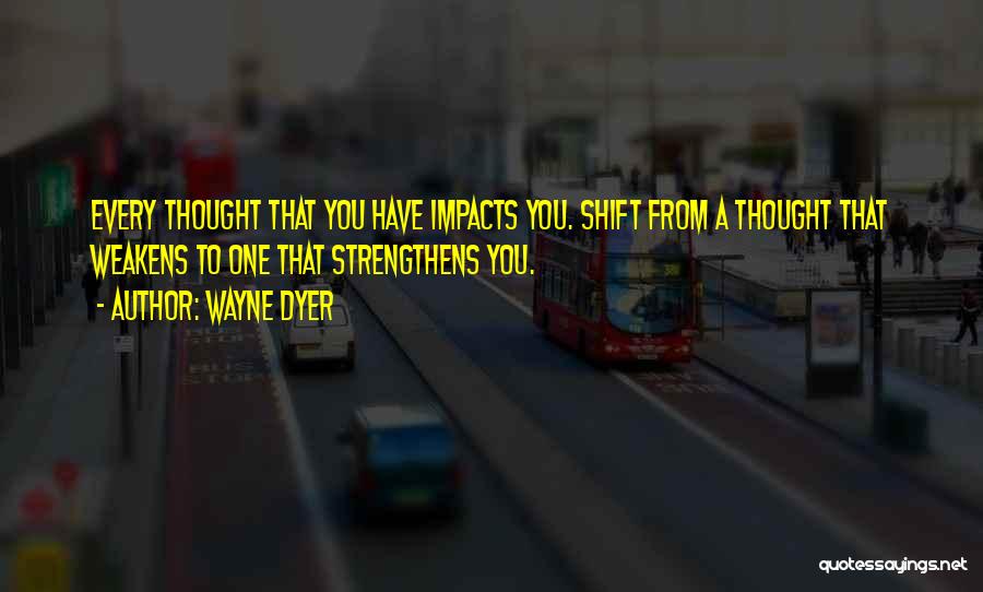 Positive Impacts Quotes By Wayne Dyer Positive Impacts Quotes By Wayne Dyer