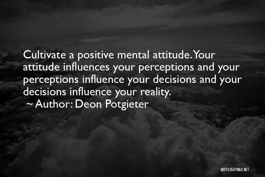 Positive Influences In Your Life Quotes By Deon Potgieter