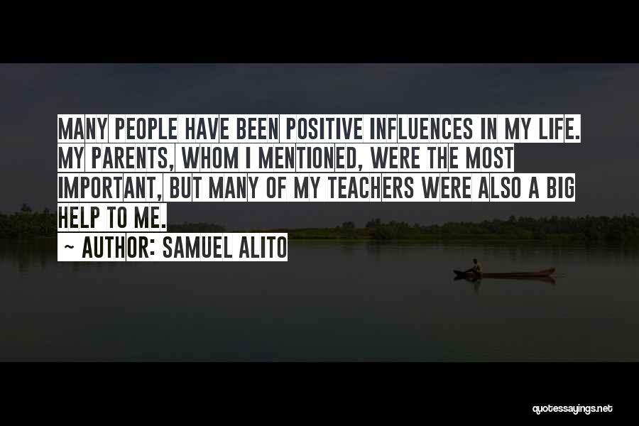 Positive Influences In Your Life Quotes By Samuel Alito