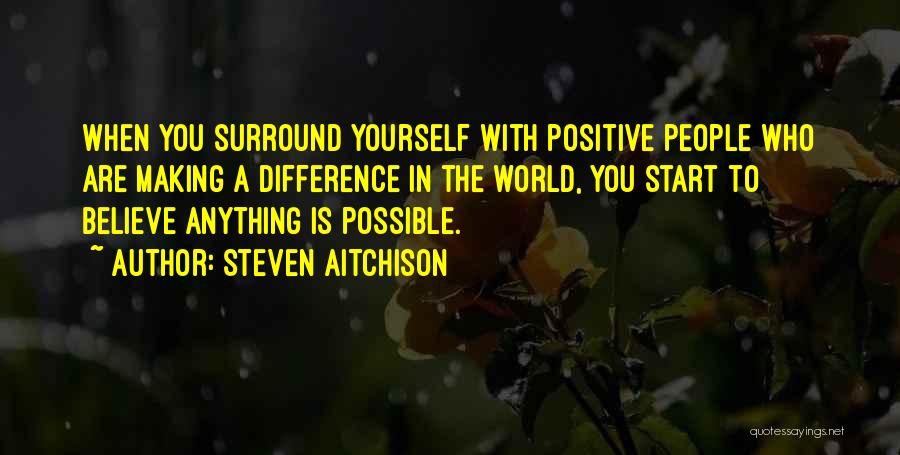 Positive Inspirational Quotes By Steven Aitchison