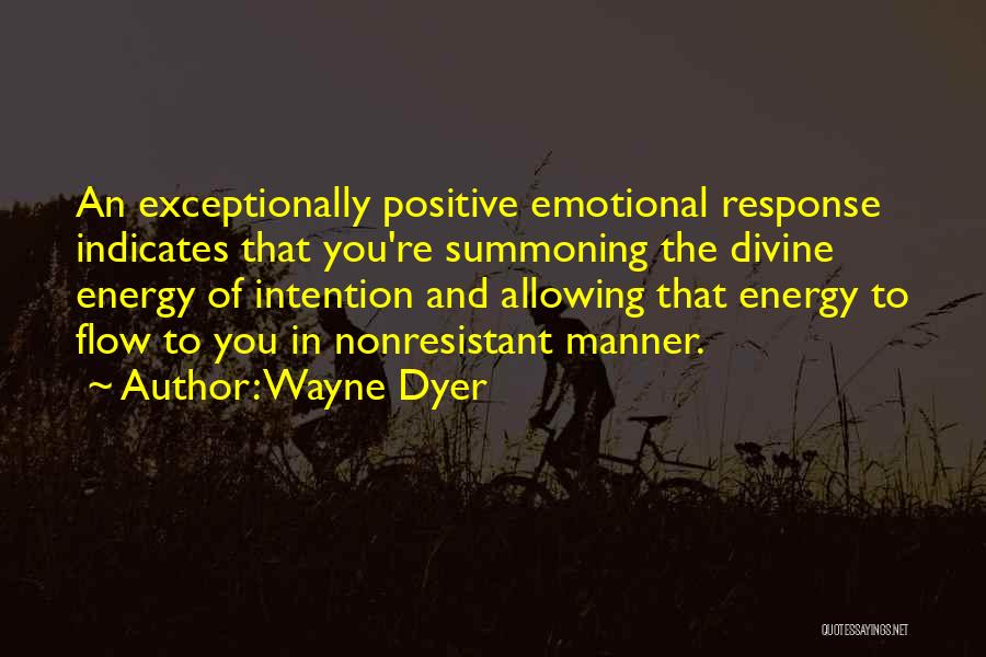 Positive Intention Quotes By Wayne Dyer