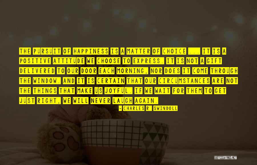Positive Joyful Quotes By Charles R. Swindoll Positive Joyful Quotes By Charles R. Swindoll
