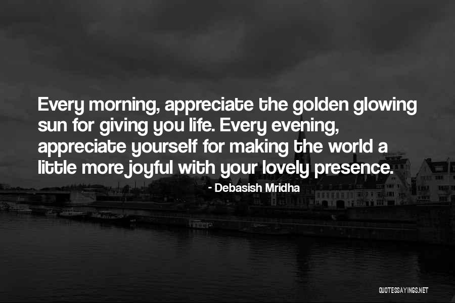 Positive Joyful Quotes By Debasish Mridha Positive Joyful Quotes By Debasish Mridha