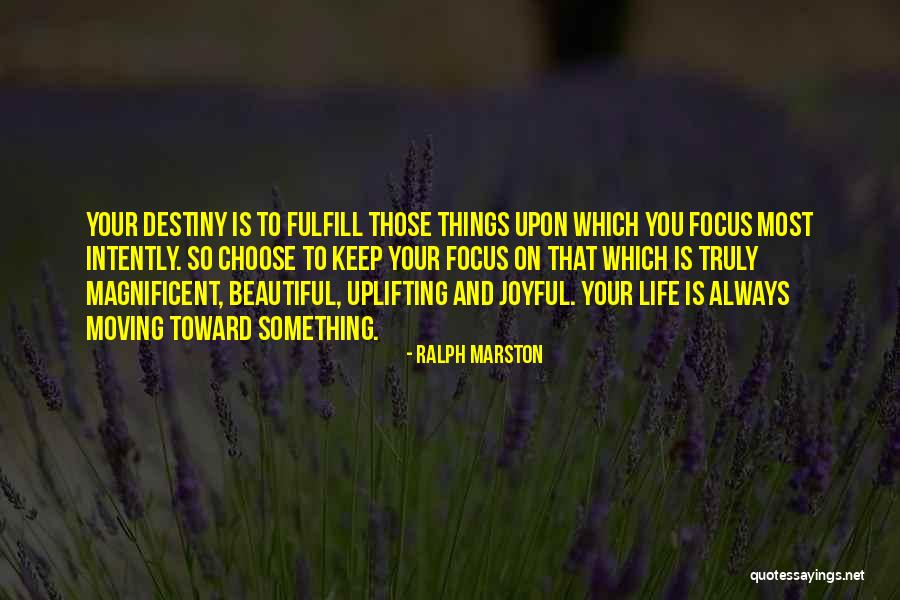 Positive Joyful Quotes By Ralph Marston Positive Joyful Quotes By Ralph Marston
