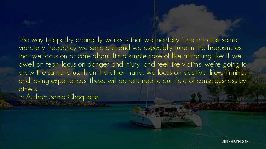 Positive Life Affirming Quotes By Sonia Choquette