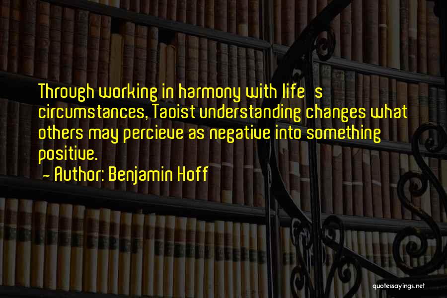 Positive Life Changes Quotes By Benjamin Hoff