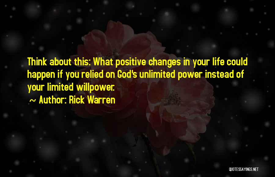 Positive Life Changes Quotes By Rick Warren