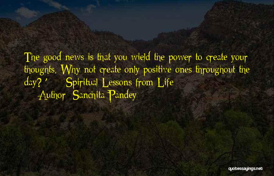 Positive Life Lessons Quotes By Sanchita Pandey