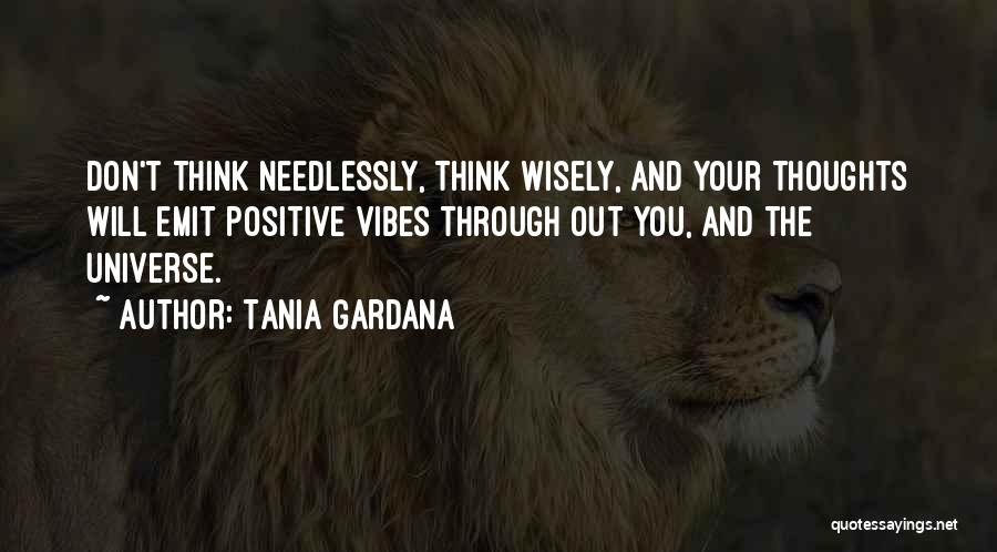Positive Life Lessons Quotes By Tania Gardana