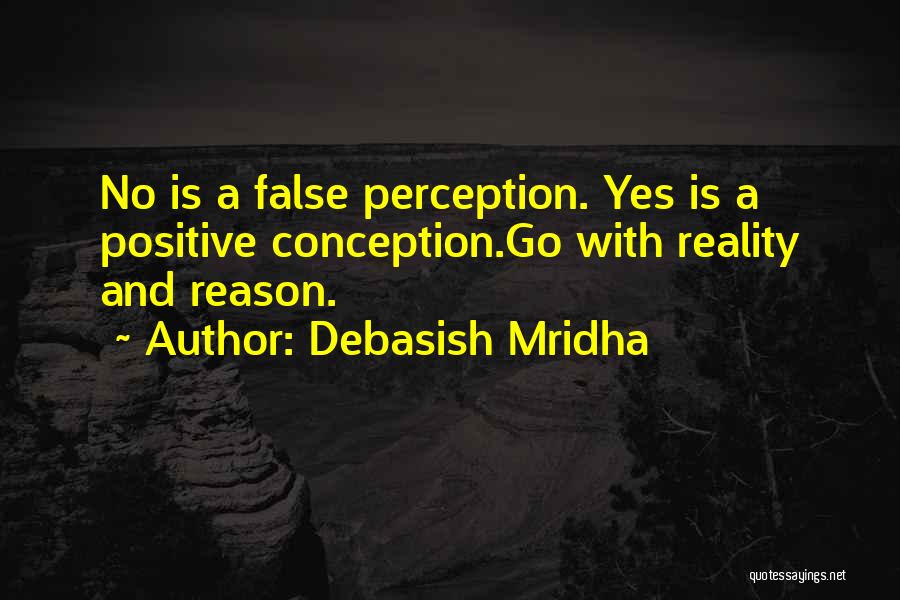 Positive Life Philosophy Quotes By Debasish Mridha