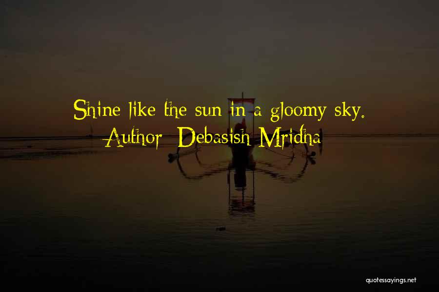 Positive Life Philosophy Quotes By Debasish Mridha