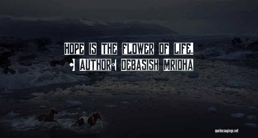 Positive Life Philosophy Quotes By Debasish Mridha