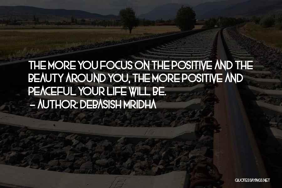 Positive Life Philosophy Quotes By Debasish Mridha