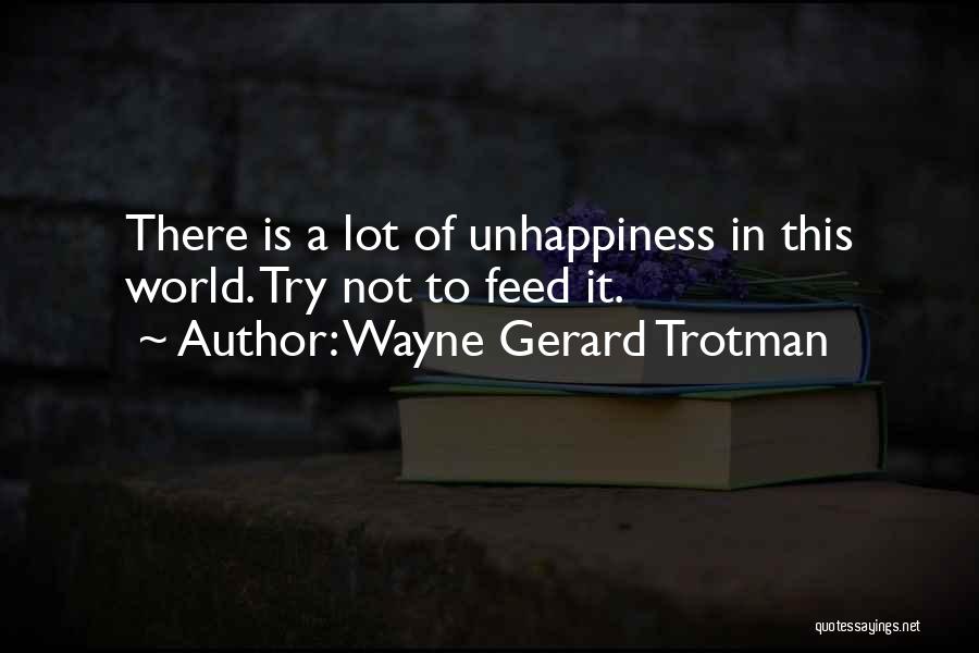 Positive Life Philosophy Quotes By Wayne Gerard Trotman