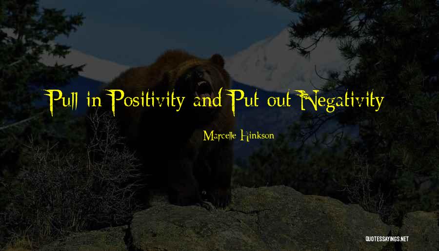 Positive Living Always Quotes By Marcelle Hinkson Positive Living Always Quotes By Marcelle Hinkson