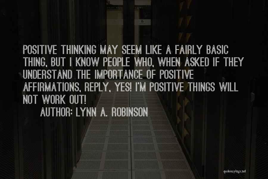 Positive Manifestation Quotes By Lynn A. Robinson