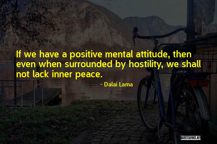 Positive Mental Attitude Quotes By Dalai Lama Positive Mental Attitude Quotes By Dalai Lama