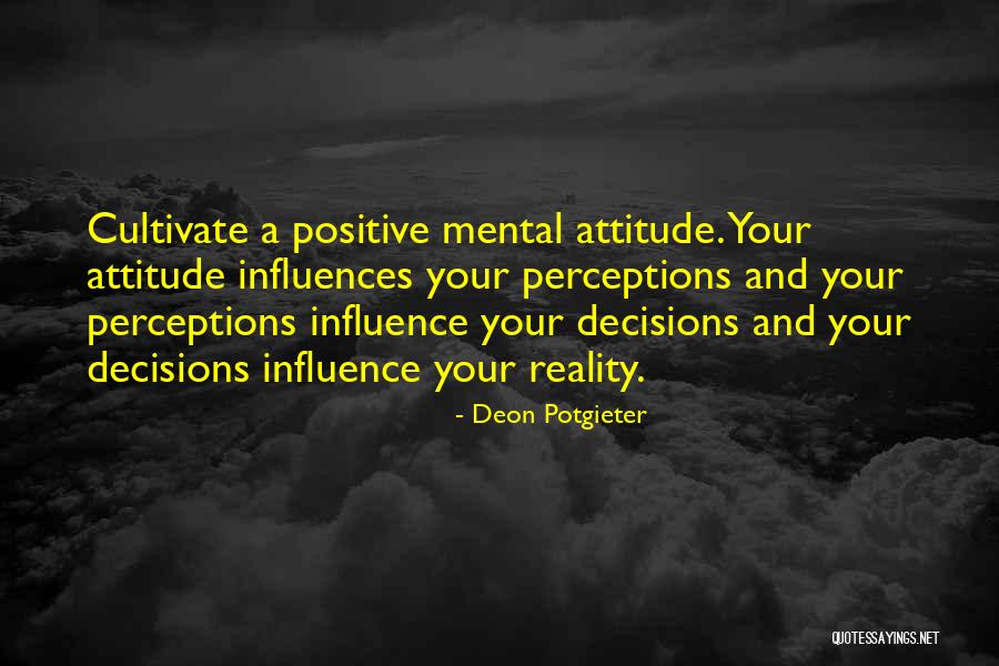 Positive Mental Attitude Quotes By Deon Potgieter Positive Mental Attitude Quotes By Deon Potgieter