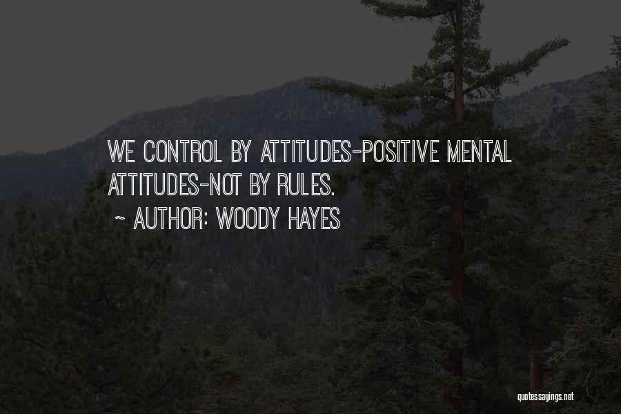 Positive Mental Quotes By Woody Hayes