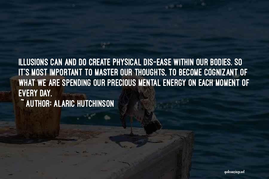 Positive Mental Thinking Quotes By Alaric Hutchinson