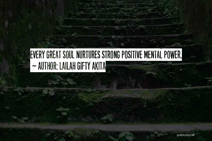 Positive Mental Thinking Quotes By Lailah Gifty Akita
