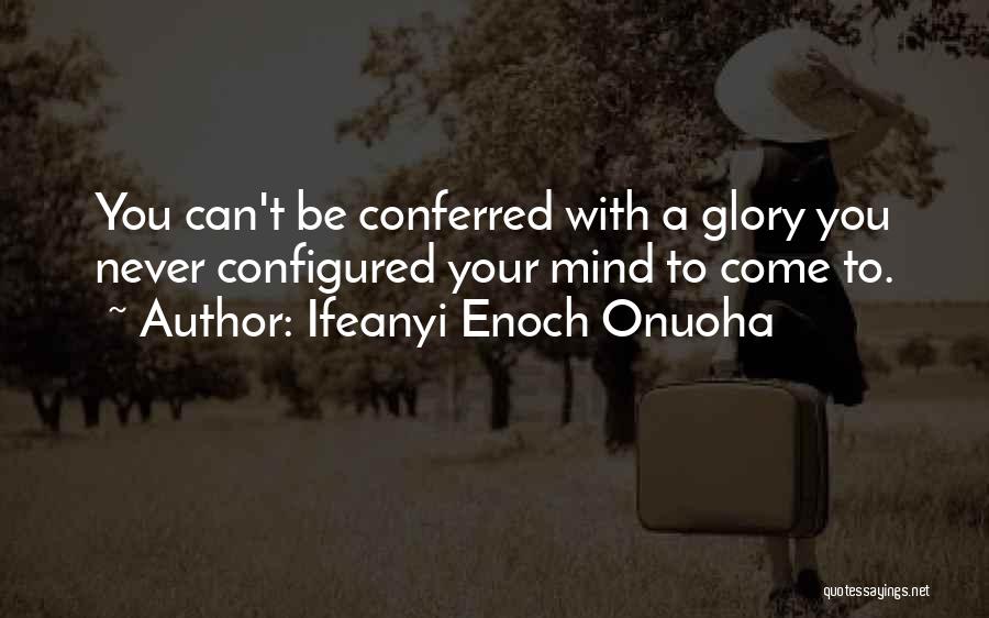 Positive Mindset Quotes By Ifeanyi Enoch Onuoha