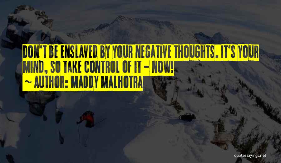 Positive Mindset Quotes By Maddy Malhotra