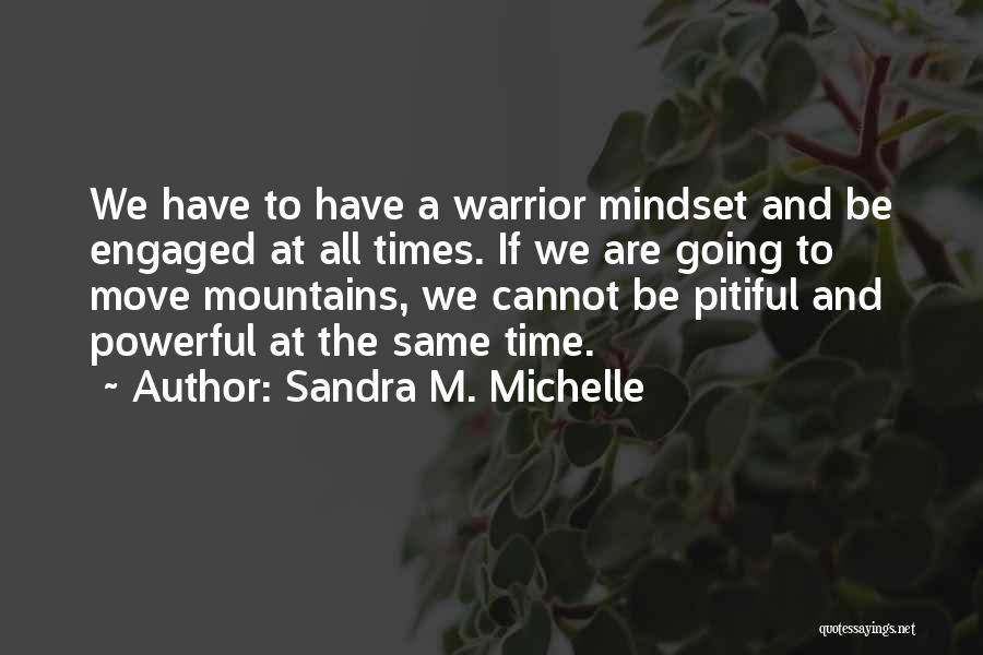 Positive Mindset Quotes By Sandra M. Michelle