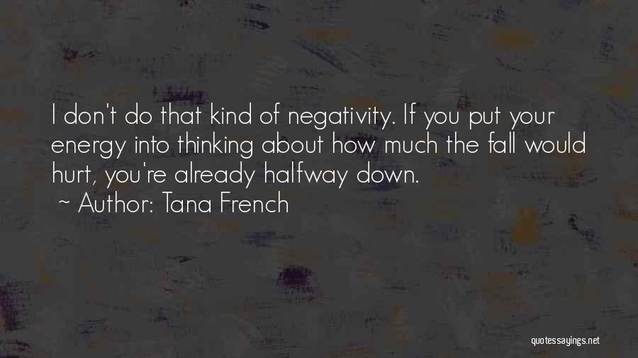 Positive Mindset Quotes By Tana French