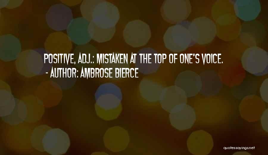 Positive Mistaken Quotes By Ambrose Bierce