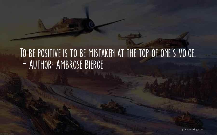 Positive Mistaken Quotes By Ambrose Bierce