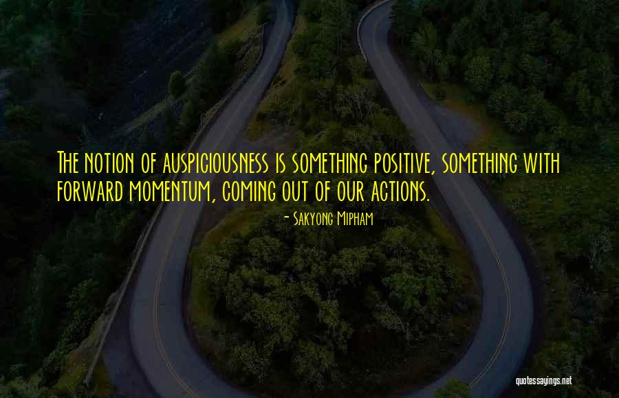 Positive Momentum Quotes By Sakyong Mipham Positive Momentum Quotes By Sakyong Mipham